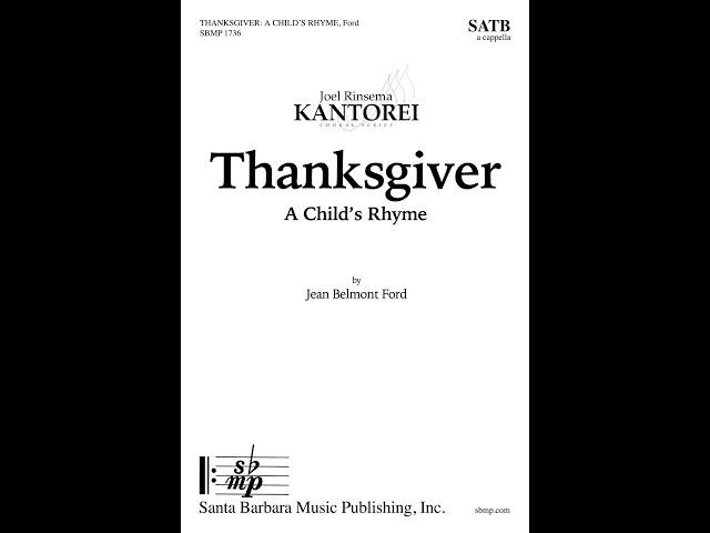 Thanksgiver: A Child's Rhyme (SATB a cappella) by Jean Belmont Ford - Score & Sound