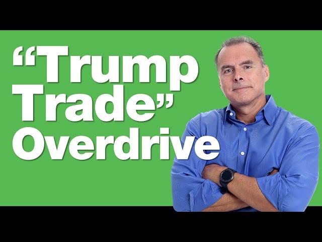 11-18-24 “Trump Trade” Sends Investors Into Overdrive