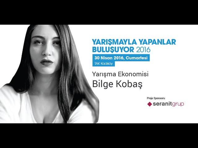 Yarışma Ekonomisi, Bilge Kobaş