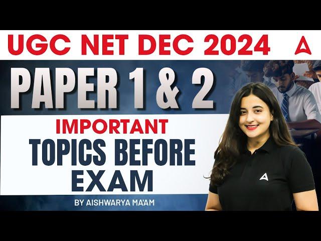 UGC NET Dec 2024 | Paper 1 & 2 Important Topics Before Examination | By Aishwarya Ma'am