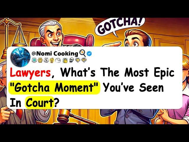 Lawyers, What’s The Most Epic "Gotcha Moment" You’ve Seen in Court?