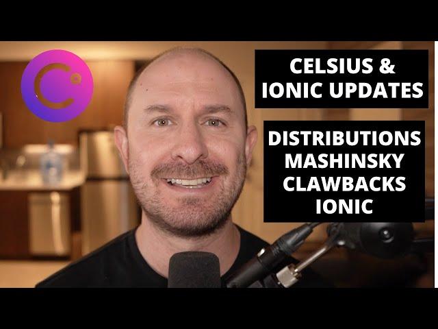 Celsius & Ionic Digital Updates: Distributions, Mashinsky, Clawbacks & Ionic