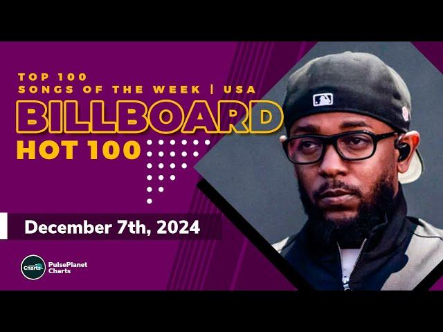 Billboard Hot 100 Top Singles This Week (December 7th, 2024)