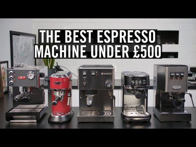 The Best Espresso Machine Under £500