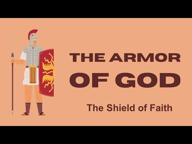 The Armor of God: The Shield of Faith