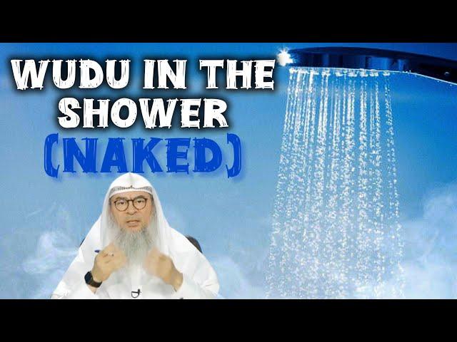 Can I make wudu in the shower (Naked) or must my awrah be covered? #Assim #wudu assim al hakeem