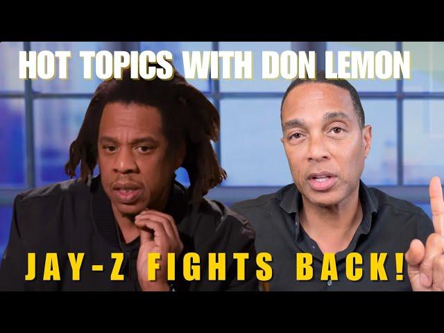 Hot Topics with Don Lemon | JAY-Z FIGHTS BACK! - December 11th, 2024