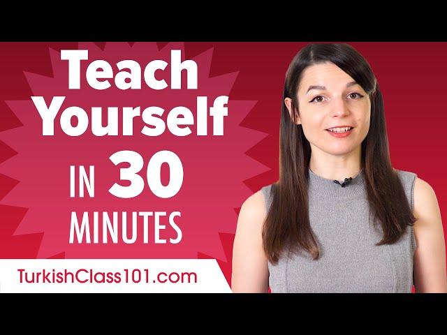 Learn Turkish in 30 Minutes - How to Teach Yourself Turkish