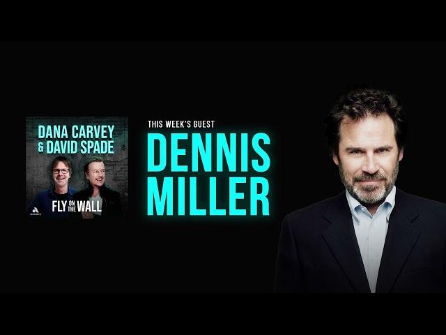 Dennis Miller Pt. 2 | Full Episode | on the Wall with Dana Carvey and David Spade