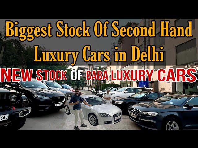 Biggest Stock of Second Hand Cars in Delhi, Used Cars in Delhi, Super Stock Of Baba Luxury Cars