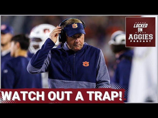 Is Texas A&M walking into a trap when they take on Auburn? | Texas A&M Football Podcast