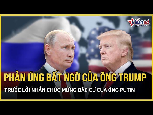 Phản ứng bất ngờ của ông Trump trước lời nhắn chúc mừng đắc cử của Tổng thống Putin | Báo VietNamNet