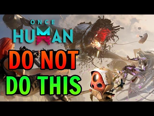 Top 10 Mistakes Holding You Back in Once Human