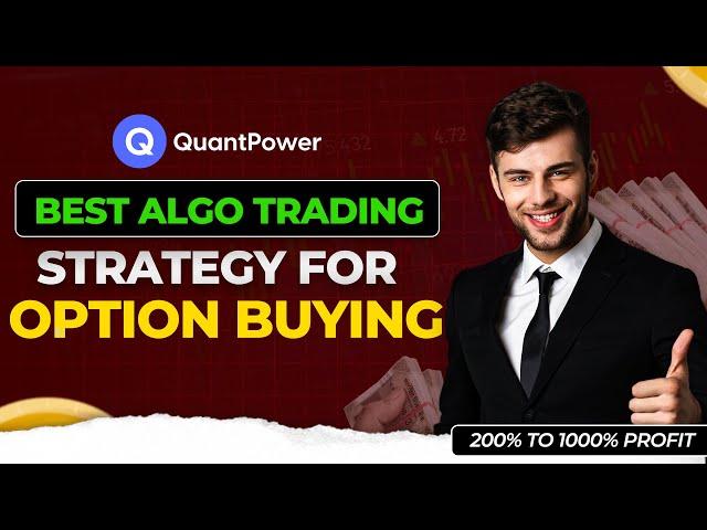 Best Algo Trading Strategy For Option Buying | Using Quantpower Algos