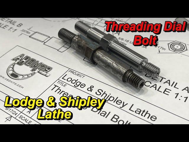 Threading Dial Bolt for Lodge & Shipley Lathe- Manual Lathe Work