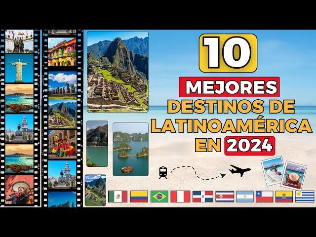 Top 10: Los mejores destinos de Latinoamérica en 2024. Los destinos turísticos Sudamérica