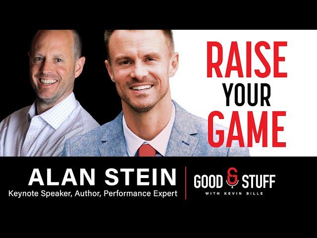 Keynote Speaker, Author and Performance Expert Alan Stein: Good Stuff with Kevin Bille