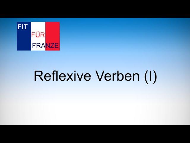 Reflexive Verben (I) - einfach besser erklärt! Les verbes pronominaux