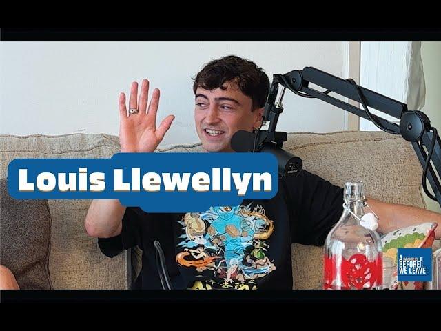 A Word Before We Leave #26- Louis Llewellyn and The Messy Steps Of Growth.