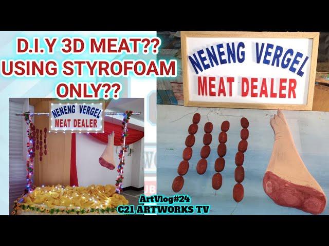 DIY 3D MEAT USING STYROFOAM ONLY?? | MEAT DEALER THEME | by C21 ARTWORKS TV | ArtVlog#24