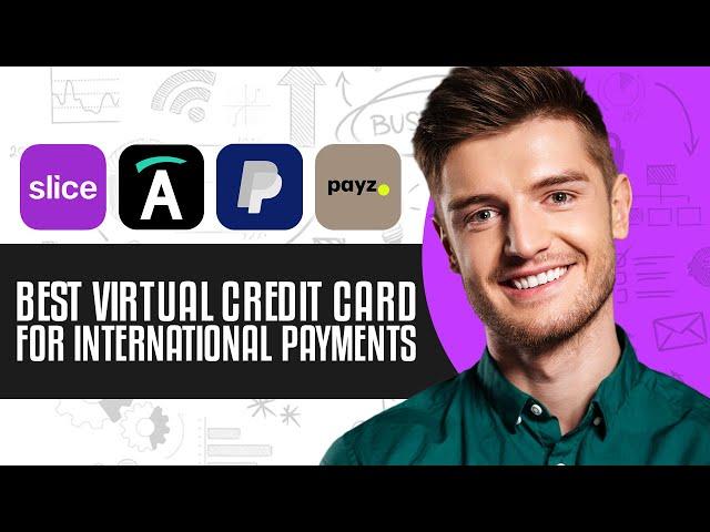 5 BEST Virtual Credit Card For International Payments In 2024