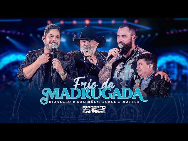 Rionegro & Solimões part. @jorgeemateus  - Frio da Madrugada | DVD A História Continua