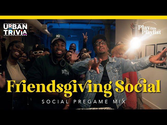 Friendsgiving Social Mix (NSFW) - Afrobeats, 90s Jams, New Hits | Play this Playlist Ep. 31