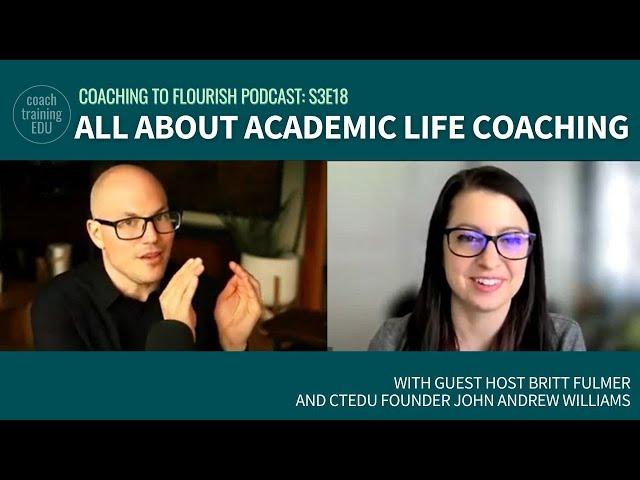 Coaching to Flourish S3 E18 | All About Academic Life Coaching