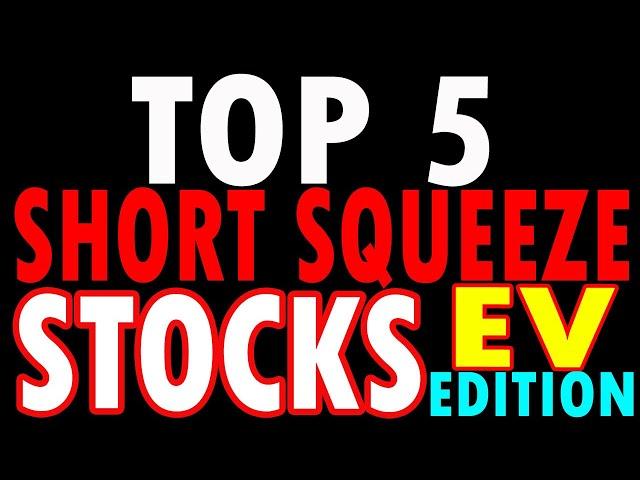  TOP 5 EV Stocks with the HIGHEST Short Interest!  BIG Things Coming