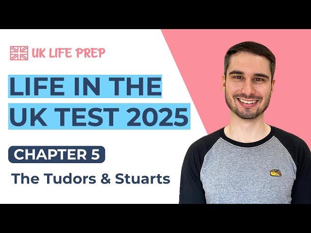 The Tudors and Stuarts (Chapter 5) Life in the UK Test 2024 