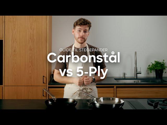 Hvilken pande skal du vælge - Carbonstål eller 5-ply?