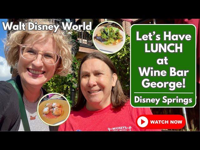 Disney Restaurant Review: Let's Have LUNCH at Wine Bar George! | Disney Springs | Walt Disney World