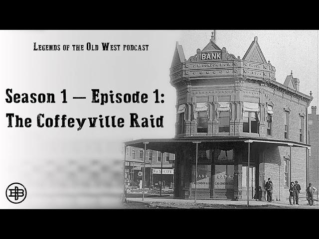 LEGENDS OF THE OLD WEST | Episode 1: “The Coffeyville Raid”