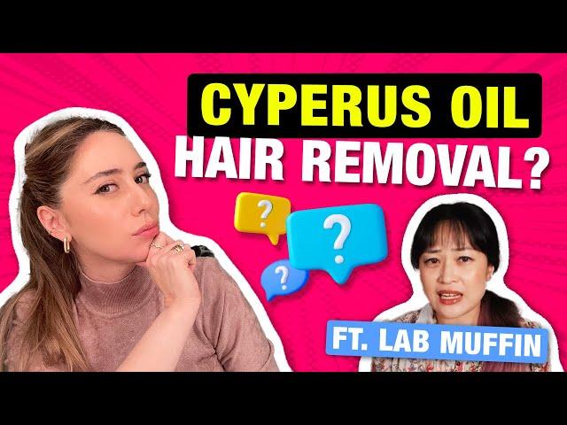 Does Cyperus Oil Stop Hair Growth?! Feat. LabMuffin Beauty Science | Dr. Shereene Idriss