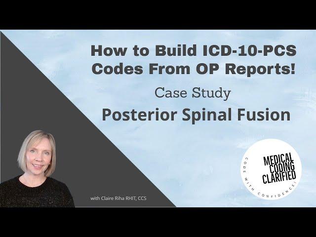 ICD 10 PCS Coding Posterior Spinal Fusion Case Study