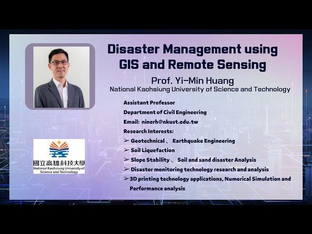 【SOS4 Online Course - 5】Prof. Yi-Min Huang -Disaster Management using GIS and Remote Sensing