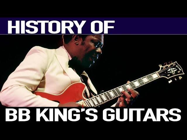 BB King - History Of His Guitars