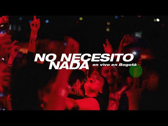 No Te Va Gustar - No Necesito Nada (En Vivo En Bogotá)