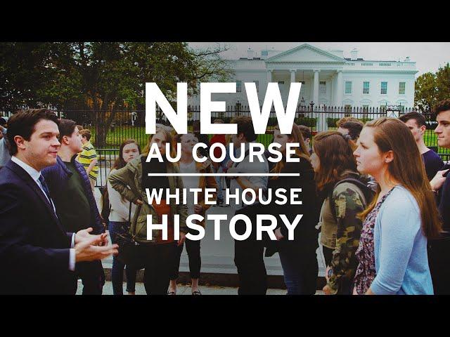 New AU course on White House history