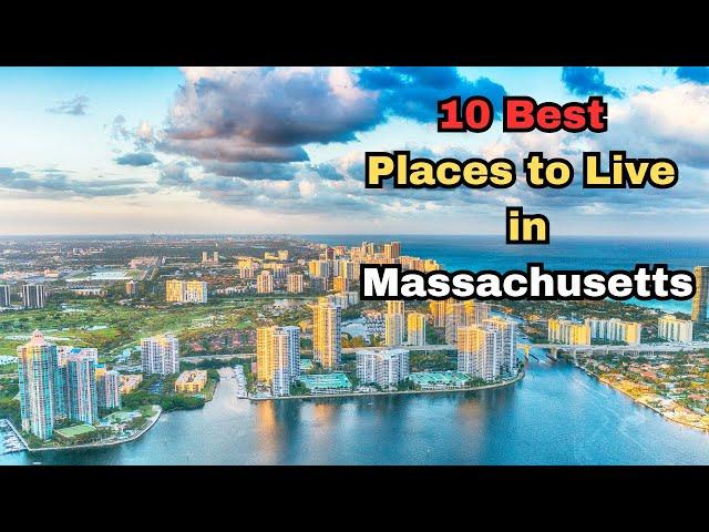 10 Best Places to Live in Massachusetts