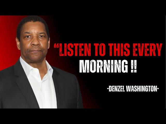 |DENZEL WASHINGTON |"LISTEN TO THIS EVERY MORNING "|