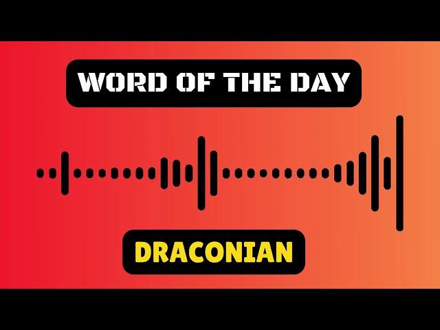 DRACONIAN - New word of the day! | Improve your vocabulary & pronunciation skill in English