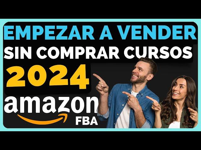 VENDER en AMAZON FBA en 2024 - Curso Gratuito - Principiantes