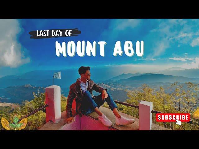 Last Day Of Mount Abu (Bye Bye Mount Abu )Mount Abu Rajasthan