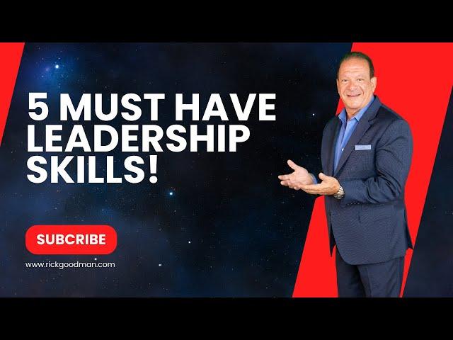 5 Skills Every Exceptional Leader Must Master  Dr Rick Goodman
