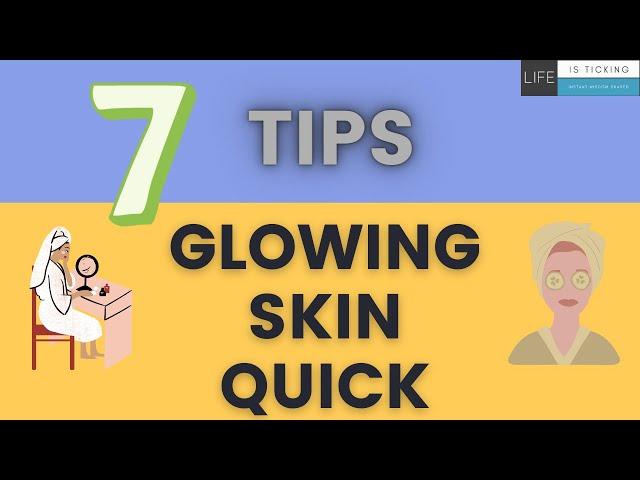 7 Tips For Quick Glowing Skin