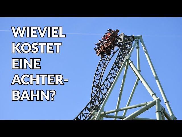 WAS kostet eigentlich eine ACHTERBAHN?