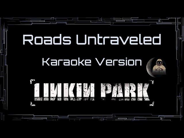 Linkin Park • Roads Untraveled (CC)  [Karaoke] [Instrumental]