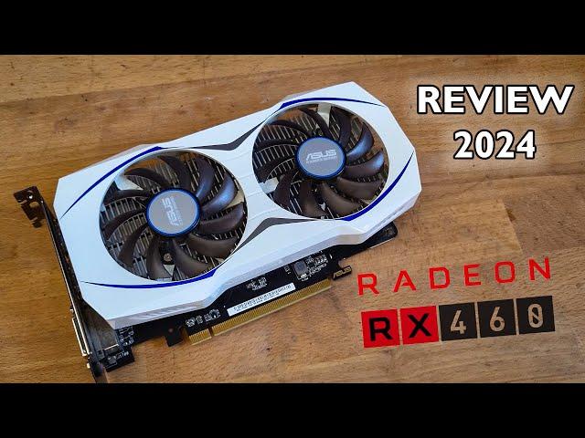 Radeon RX 460 in 2024 | The New King of Low TDP Cards?