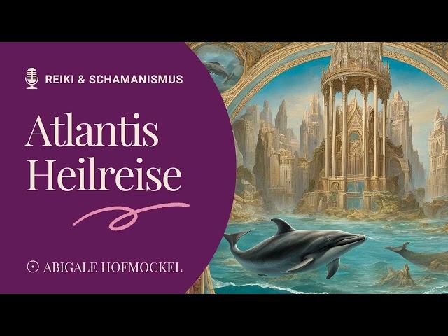 ATLANTIS Heilreise WALE und DELFINEPRIESTERKÖNIG THOT spricht 